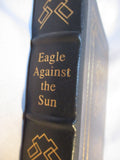 NEW EASTON PRESS EAGLE AGAINST THE SUN Leather Book WAR JAPAN History